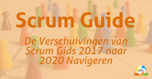 De verschuivingen Scrum Guide 2017 naar 2020 navigeren